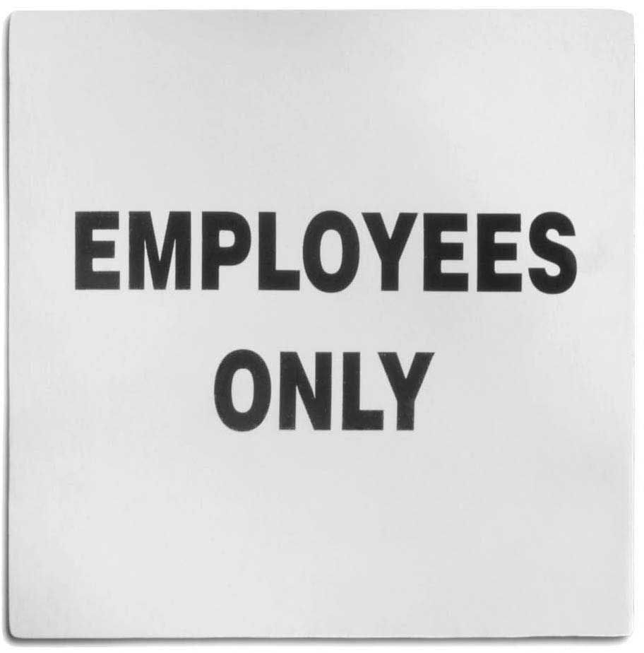 Tablecraft 200 Series Stainless Steel Contemporary Square Employees Only Sign, 5 X 0.125 X 5 Inch